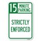Signmission 15 Minute Parking-Strictly Enforced Heavy-Gauge Aluminum Sign, 12" x 18", A-1218-24600 A-1218-24600 - alternate 1